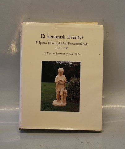 Book In Danish Et Keramisk Eventyr P.Ipsens Engke Kgl. Hof terracottafabrik 
1843-1955