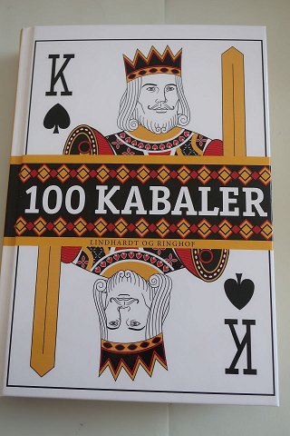 100 kabaler
Mange fængslende kabeler, både kendte og ukendte
 (se mere info på foto af bagsiden af bogen)
Forlaget Lindhardt & Ringhof
2015
Antal sider: 248